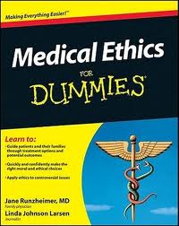 Medical ethics for dummies